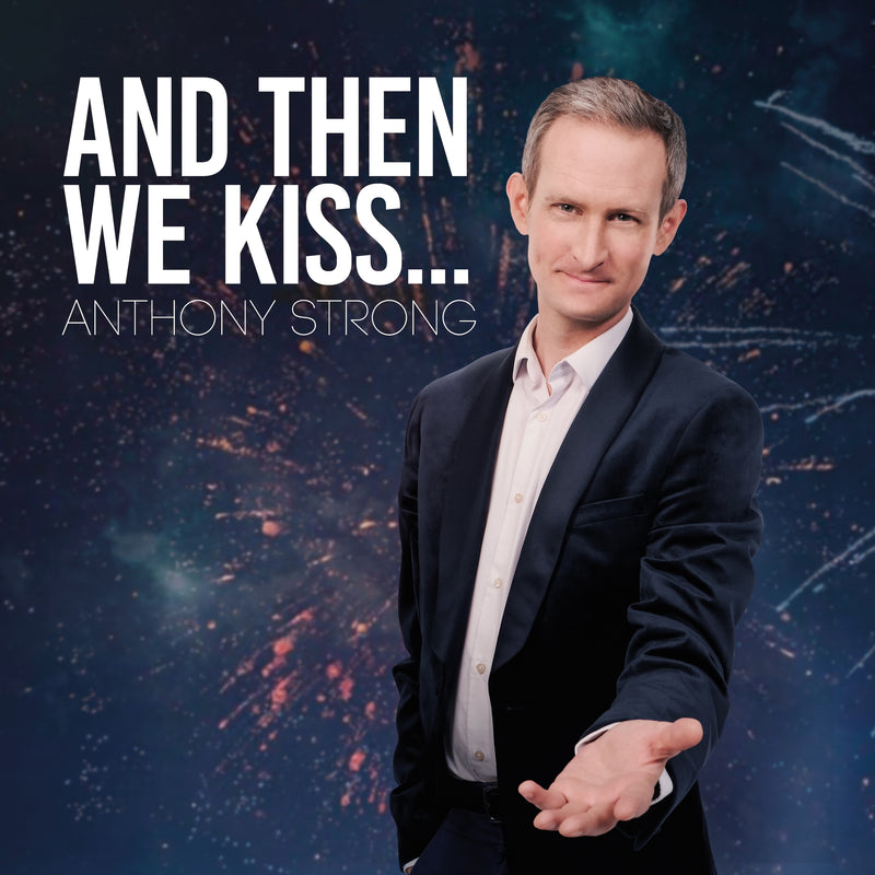Anthony Strong - And The We Kiss *Pre-Order