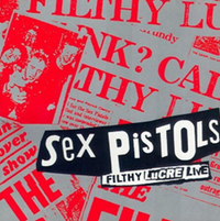 Sex Pistols - Filthy Lucre (30th Anniversary) *Pre-Order