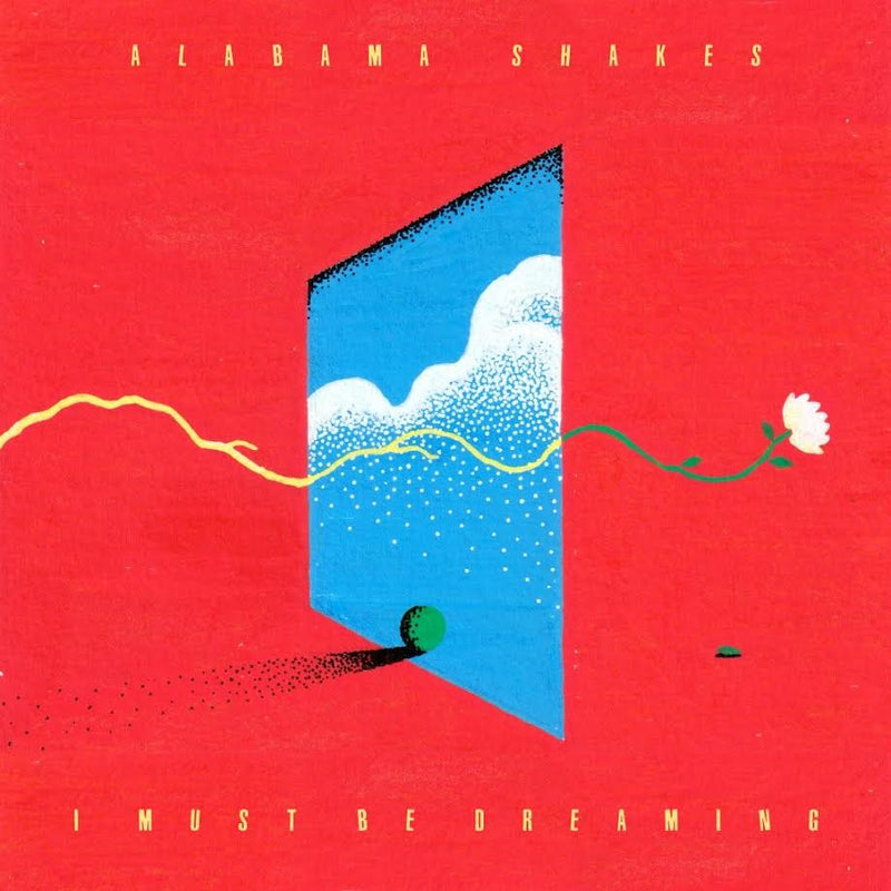Alabama Shakes - I Must Be Dreaming *Pre-Order
