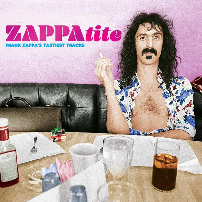 Frank Zappa - ZAPPAtite: Frank Zappa’s Tastiest Tracks