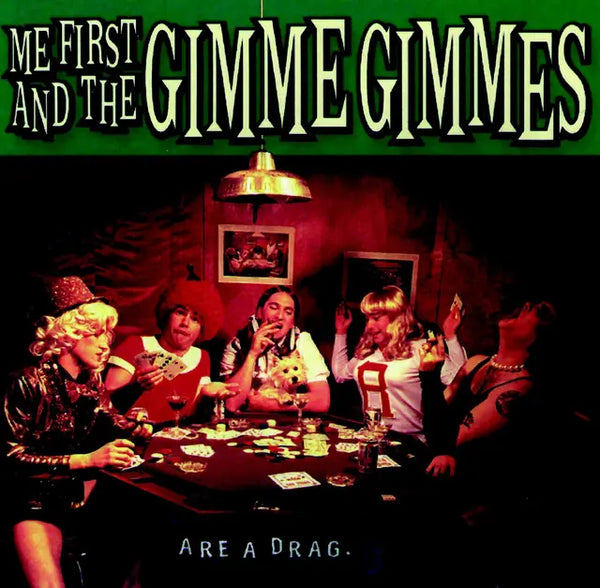 Me First and the Gimme Gimmes - Are A Drag *Pre-Order