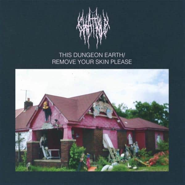 Chat Pile – This Dungeon Earth/Remove Your Skin Please