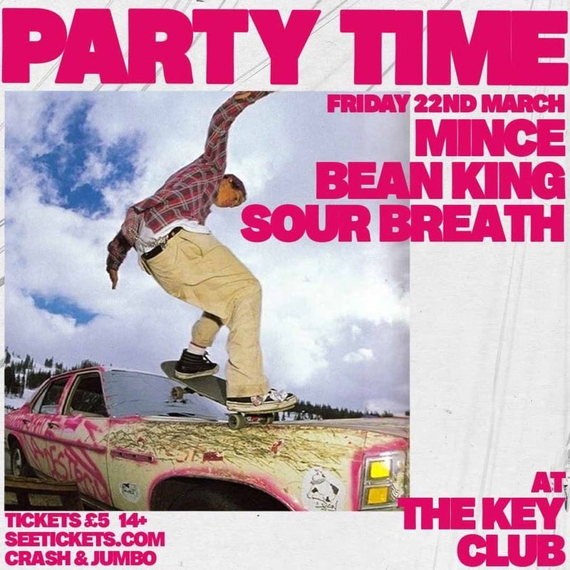 Party Time Volume 5: Mince 22/03/24 @ The Key Club