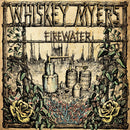 Whiskey Myers - Firewater: Remastered *Pre-Order