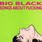 Big Black - Songs About...