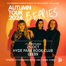 Berries 25/10/24 @ Hyde Park Book Club