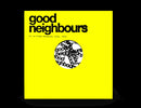 Good Neighbours - Live at the Village Underground - Limited RSD 2025