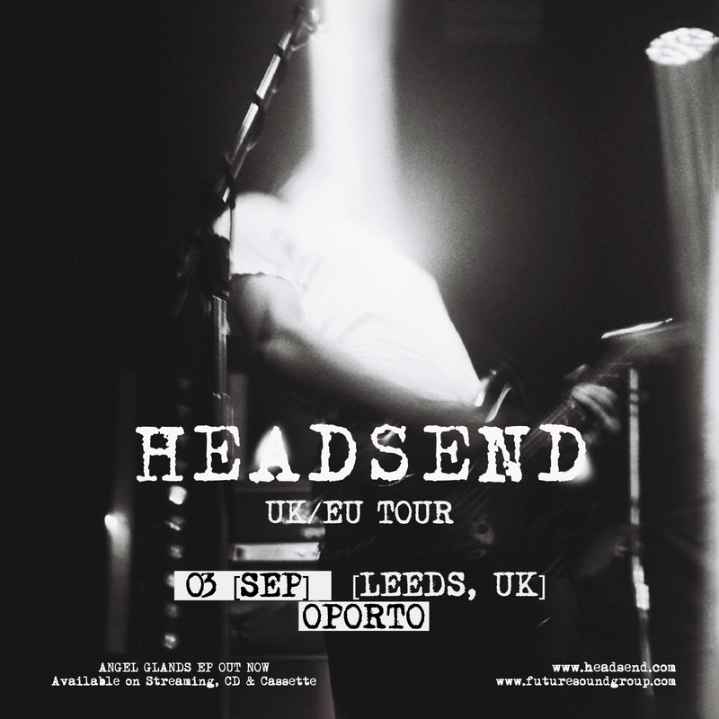 Headsend 03/09/26 @ Oporto