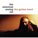 American Analog Set (The) - The Golden Band