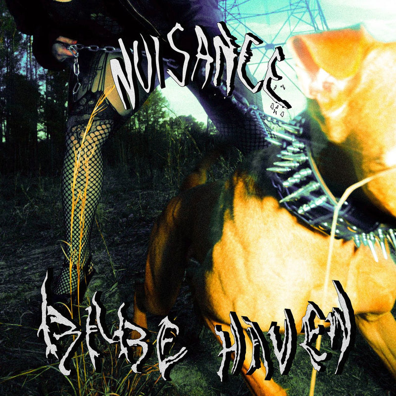 Babe Haven - Nuisance *Pre-Order