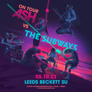 Ash + The Subways 05/10/23 @ Leeds Beckett University