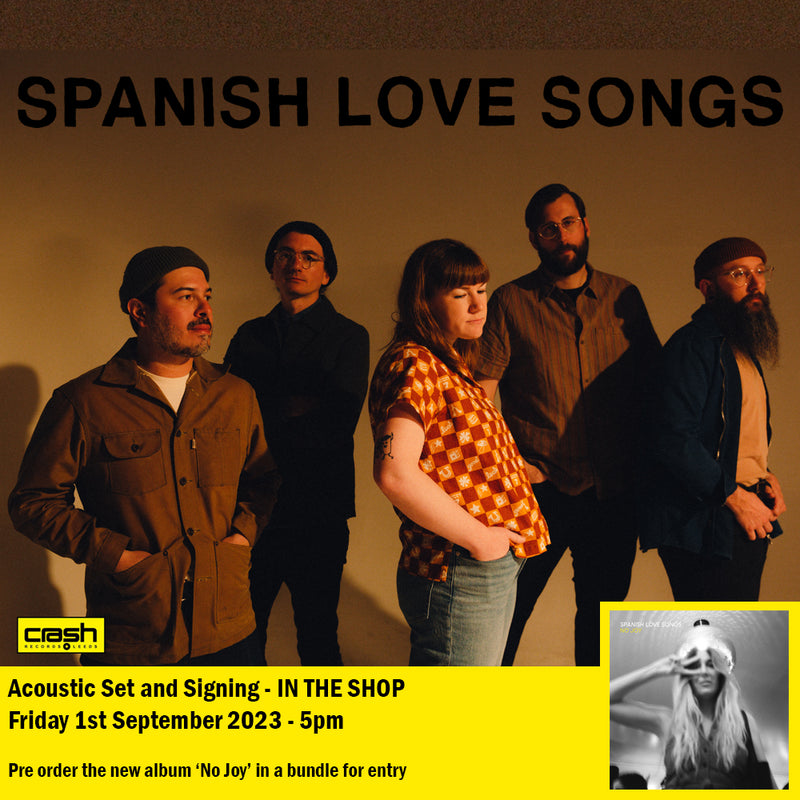 Spanish Love Songs - No Joy + Acoustic Set & Signing INSTORE *Pre-Order