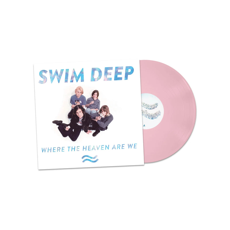 Swim Deep - Where The Heaven Are We (10th Anniversary Edition)