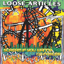 Loose Articles - Scream If You Wanna Go Faster *Pre-Order