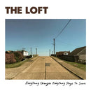 Loft (The) - Everything Changes, Everything Stays The Same