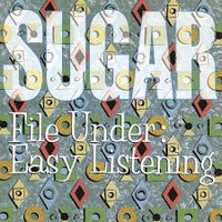 Sugar - File Under: Easy Listening