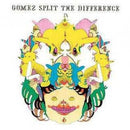 Gomez - Split The Difference