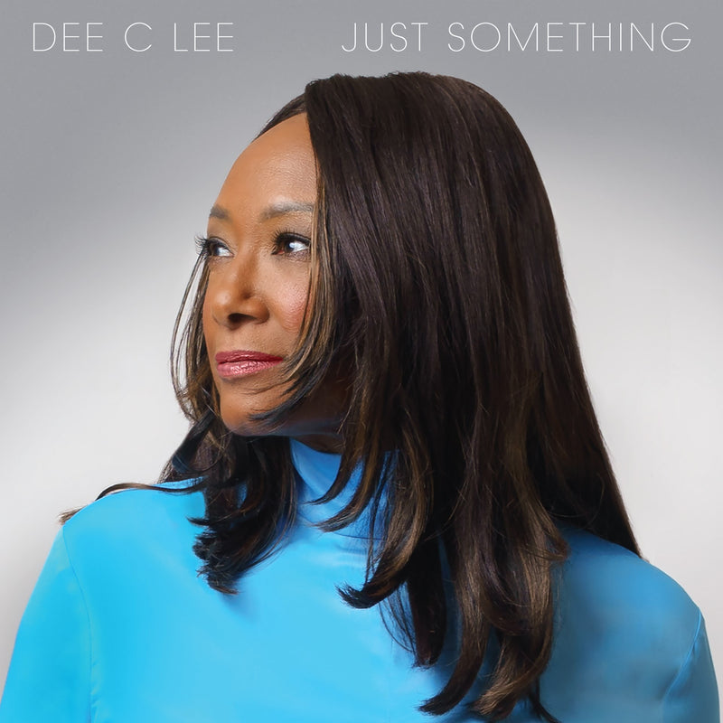 Dee C Lee  - Just Something *Pre Order