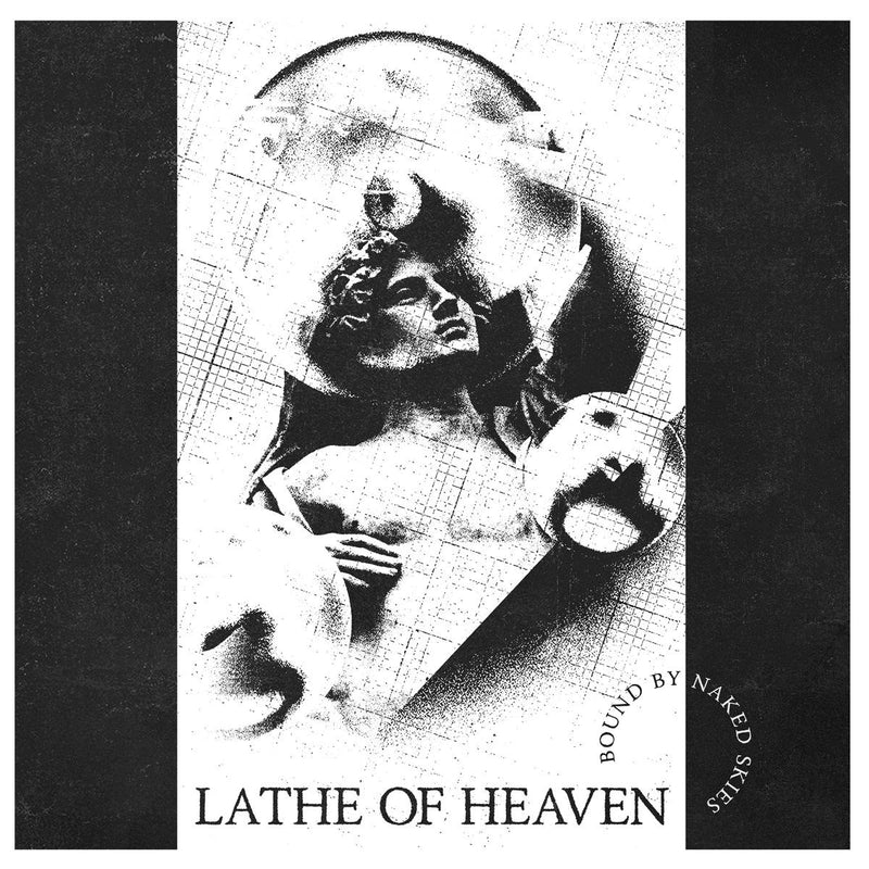 Lathe Of Heaven - Bound By Naked Skies
