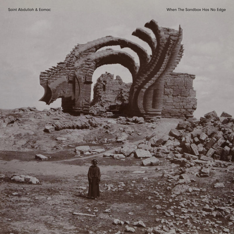 Saint Abdullah & Eomac - When The Sandbox Has No Edge *Pre-Order