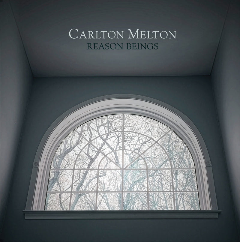 Carlton Melton - Reason Beings *Pre-Order