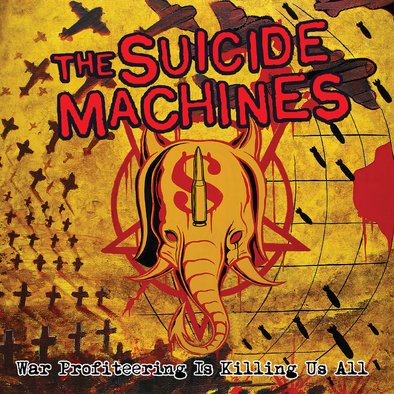 Suicide Machines (The) - War Profiteering Is Killing Us All