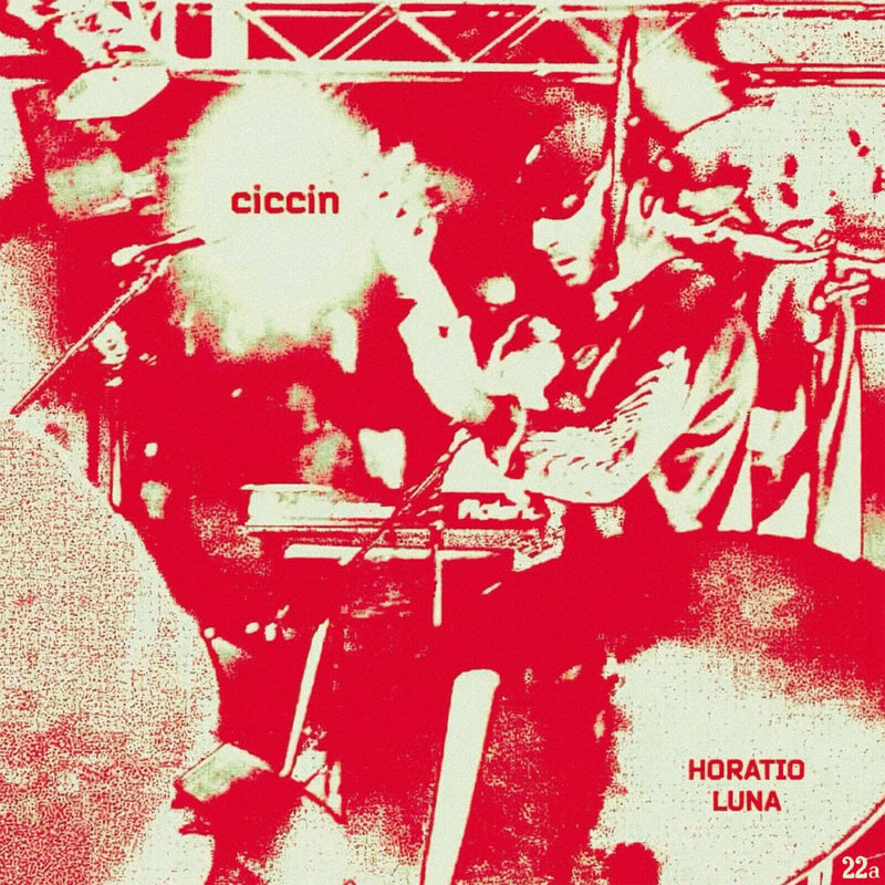 Horatio Luna - Ciccin *Pre-Order