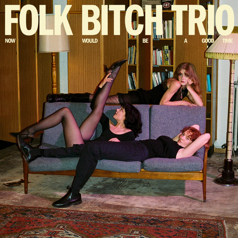 Folk Bitch Trio - Now Would Be A Good Time (Sky Blue Opaque) *Pre-Order
