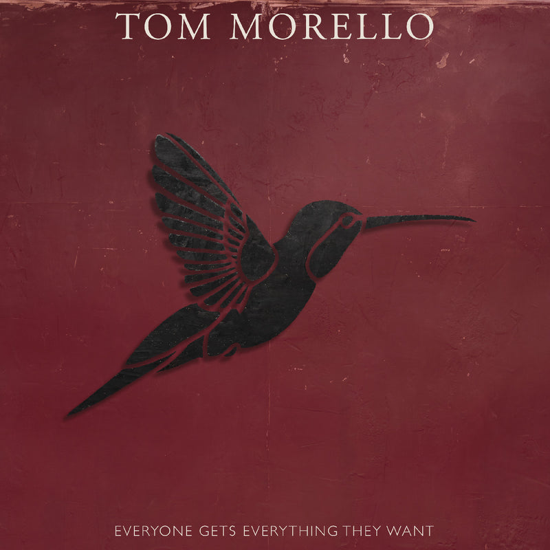 Tom Morello - Everyone Gets Everything They Want *Pre-Order