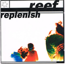 Reef - Replenish *Pre-Order + INSTORE SIGNING