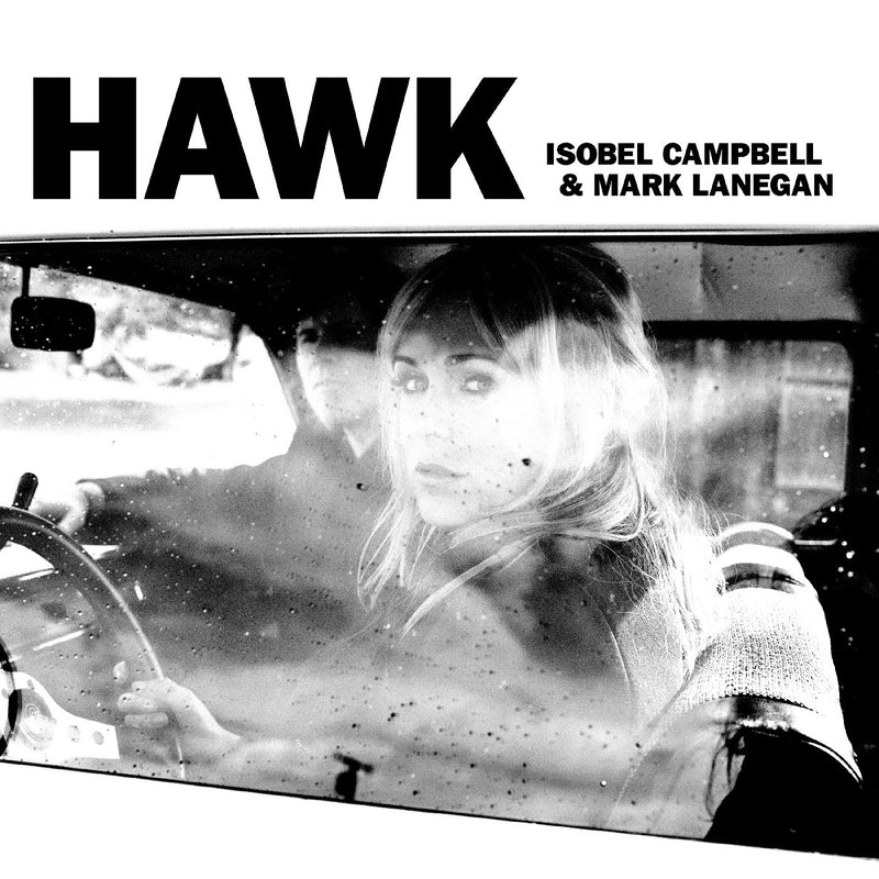 Isobel Campbell and Mark Lanegan - Hawk *Pre-Order