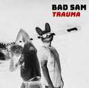Bad Sam - Trauma *Pre-Order