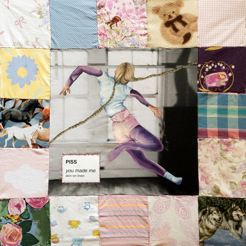 PISS - you made me / skin on linen *Pre-Order