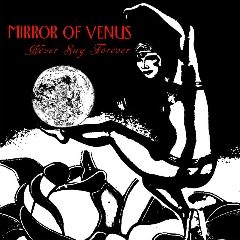 Mirror of Venus - Never Say Forever *Pre-Order