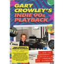 Gary Crowley's Indie 90s Playback - Classics, Curveballs and Bangers