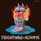 Frightnrs (The) - Always