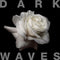 Dark Waves - S/T