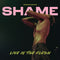 Shame - Live in the Flesh: Vinyl LP Limited RSD 2021