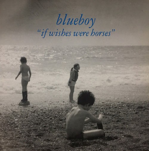 Blueboy – If Wishes Were Horses