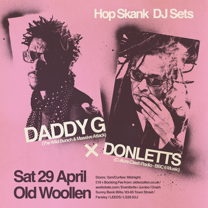 Daddy G X Don Letts - Hop Skank DJ Sets 29/04/23 @ Old Woollen