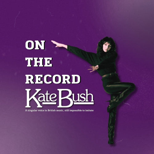 On The Record: Kate Bush
