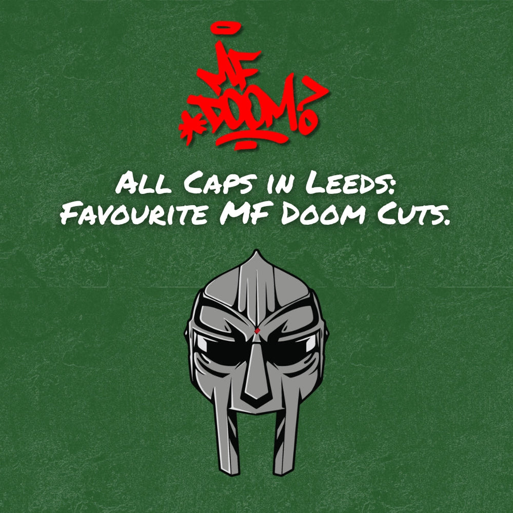 All Caps in Leeds: Favourite MF Doom Cuts.