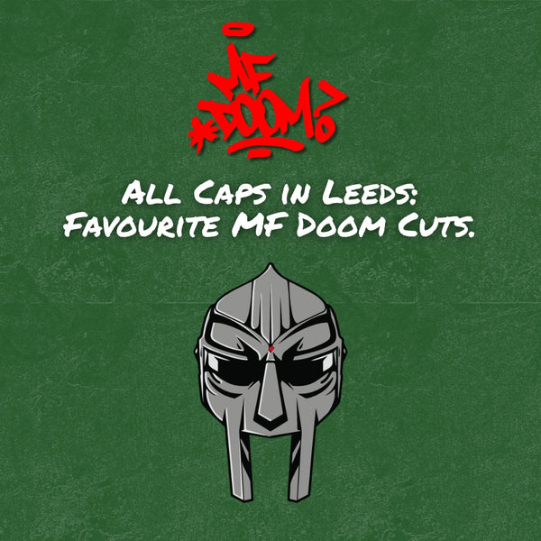All Caps in Leeds: Favourite MF Doom Cuts. – Crash Records