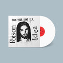 Poison Idea - Pick Your King E.P