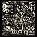 Greg Ginn – Let It Burn (Because I Don't Live There Anymore)