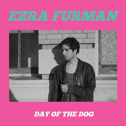 Ezra Furman – Day Of The Dog