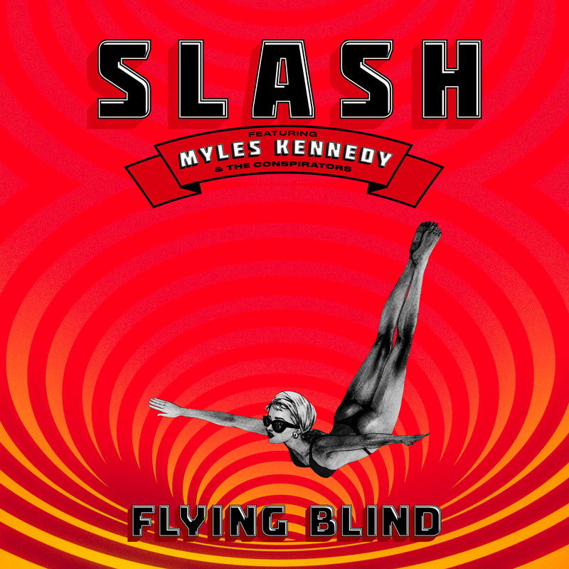 Slash featuring Myles Kennedy and The Conspirators - Flying Blind *Pre-Order