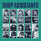 Shop Assistants - Will Anything Happen