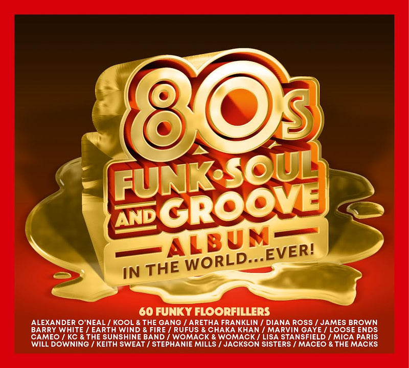Various Artists - The Best 80s Funk, Soul & Groove Album In The World…EVER! *Pre-Order