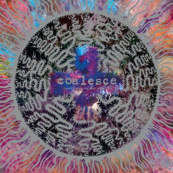 Coalesce - There Is Nothing New Under The Sun